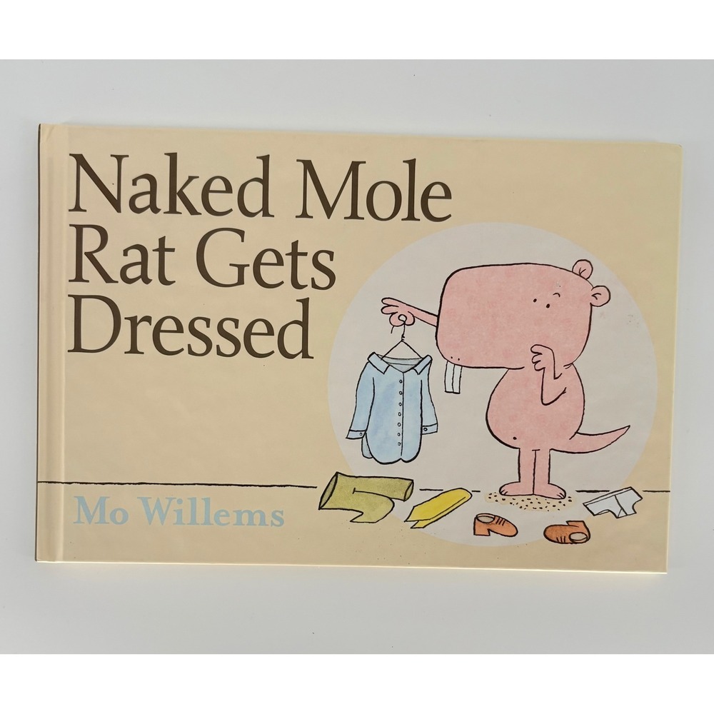 Naked Mole‎ Rat Gets Dressed Mo Willems Hardcover First Edition 2009 HC
